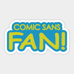 Comic Sans Fan in Yellow Sticker